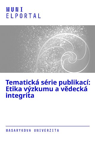 Tematická série publikací: Etika výzkumu a vědecká integrita