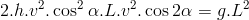 2.h.v^2.\cos^2\alpha.L.v^2.\cos{2\alpha}=g.L^2