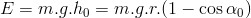 E=m.g.h_0=m.g.r.(1-\cos\alpha_0)