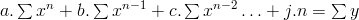 a.\sum{x^n}+b.\sum{x^{n-1}}+c.\sum{x^{n-2}}…+j.n=\sum{y}
