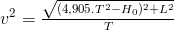v^2=\frac{\sqrt{(4,905.T^2-H_0)^2+L^2}}{T}