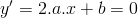 y'=2.a.x+b=0