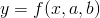 y=f(x, a, b)