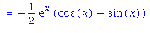 `` = -1/2*exp(x)*(cos(x)-sin(x))
