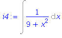 (Typesetting:-mprintslash)([i4 := Int(1/(9+x^2), x)], [Int(1/(9+x^2), x)])