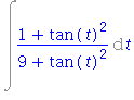 Int((1+tan(t)^2)/(9+tan(t)^2), t)