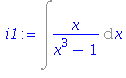 (Typesetting:-mprintslash)([i1 := Int(x/(x^3-1), x)], [Int(x/(x^3-1), x)])