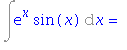 Int(exp(x)*sin(x), x) = ``