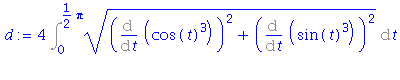 (Typesetting:-mprintslash)([d := 4*Int(((Diff(cos(t)^3, t))^2+(Diff(sin(t)^3, t))^2)^(1/2), t = 0 .. 1/2*Pi)], [4*Int(((Diff(cos(t)^3, t))^2+(Diff(sin(t)^3, t))^2)^(1/2), t = 0 .. 1/2*Pi)])