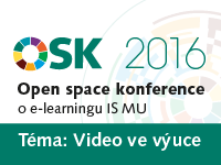 Open space konference o e-learningu IS MU – Video ve výuce