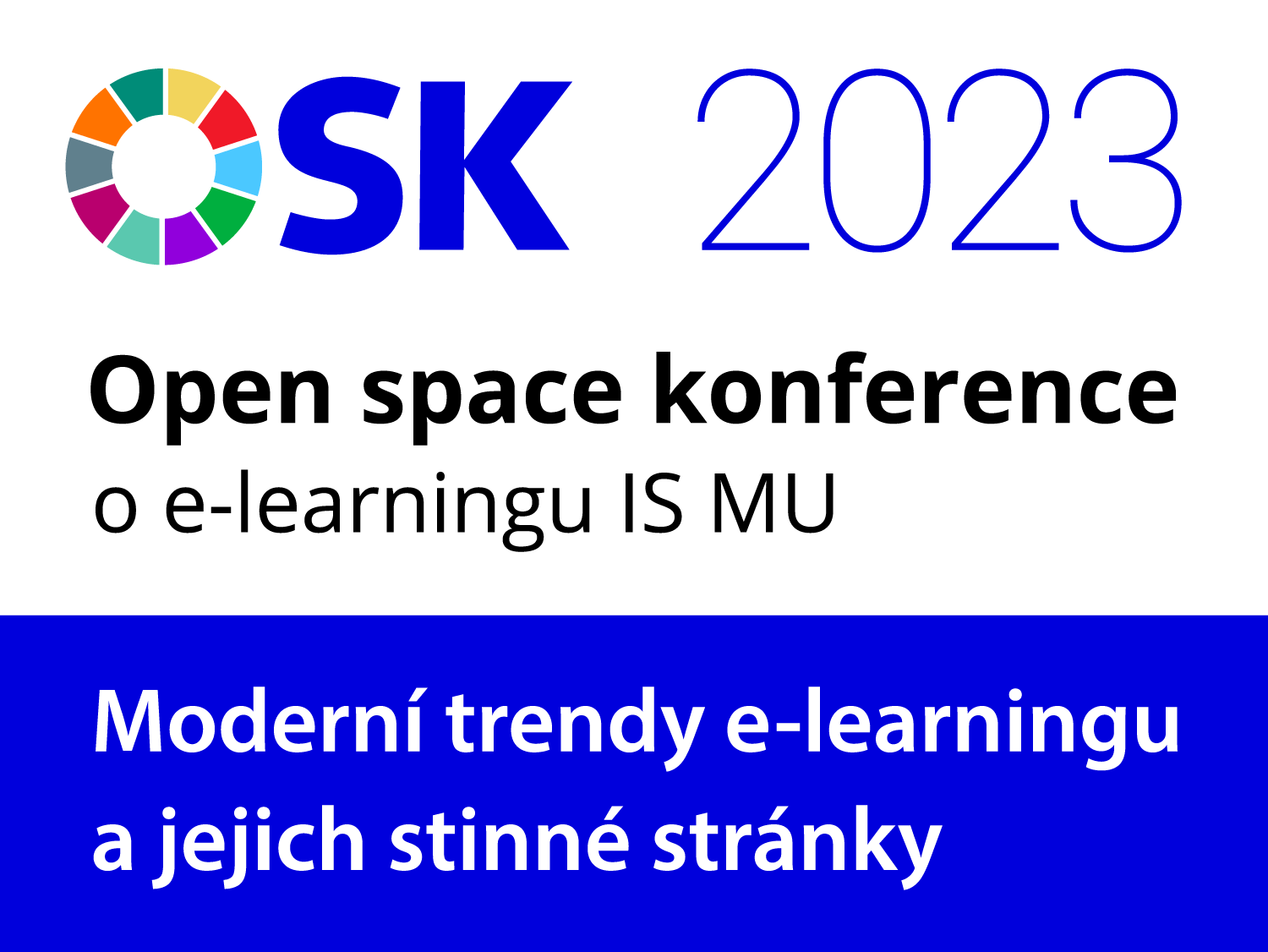 Open space konference o e-learningu IS MU – Moderní trendy e-learningu a jejich stinné stránky